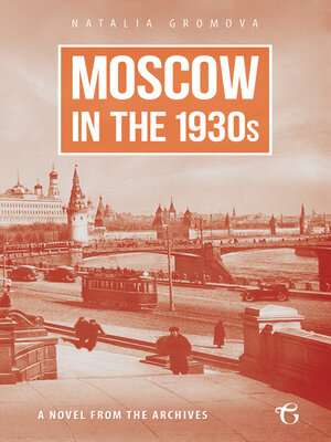 cover image of Moscow in the 1930s: a Novel from the Archives